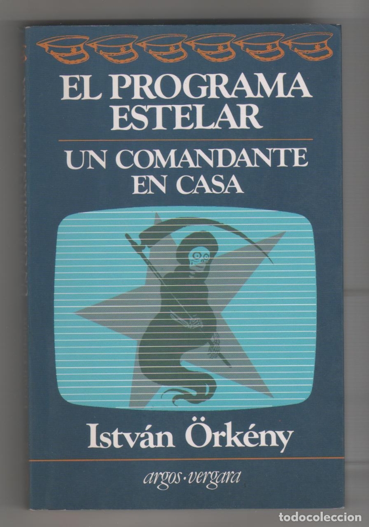 Libros: El programa estelar. Un comandante en casa. - &Ouml;RK&Eacute;NY, Istv&aacute;n: - Foto 1