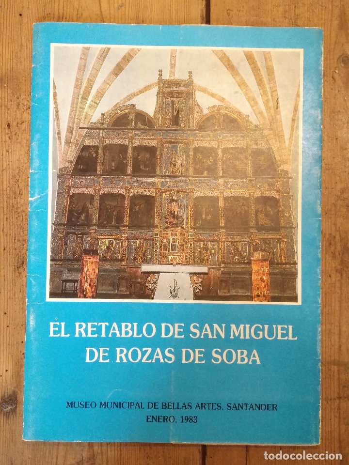 Libros: EL RETABLO DE SAN MIGUEL DE ROZAS DE SOBA. Historia y conservaci&oacute;n.