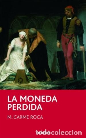 Libros: LA MONEDA PERDIDA - Roca,M.Carme - Foto 1