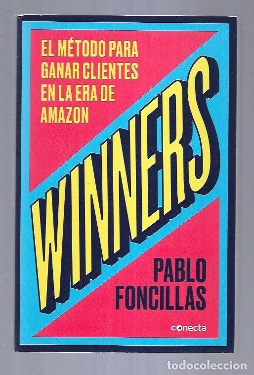 Libros: WINNERS. EL METODO PARA GANAR CLIENTES EN LA ERA DE AMAZON - FONCILLAS, PABLO - Foto 2