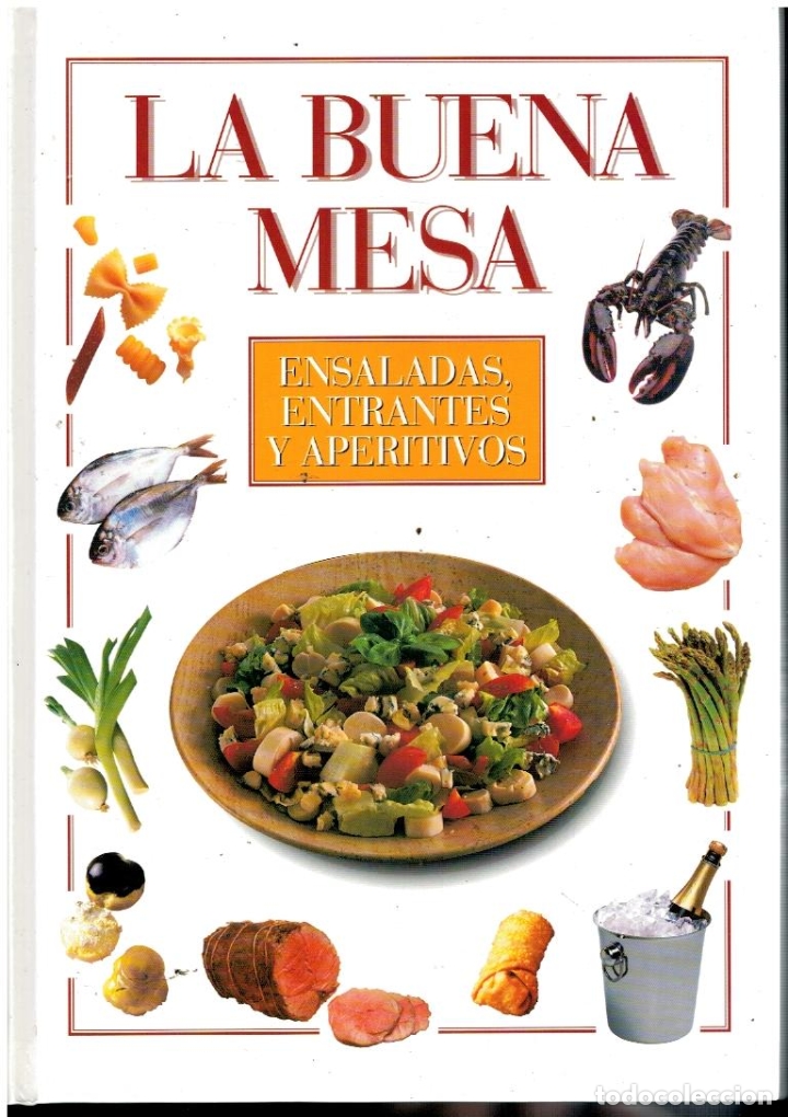 Libros: LA BUENA MESA. ENSALADAS, ENTRANTES Y APERITIVOS. - Foto 1