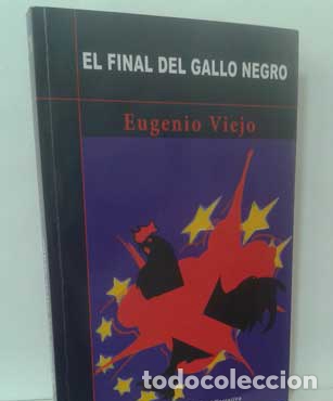 Libros: EL FINAL DEL GALLO NEGRO - VIEJO, EUGENIO - Foto 1