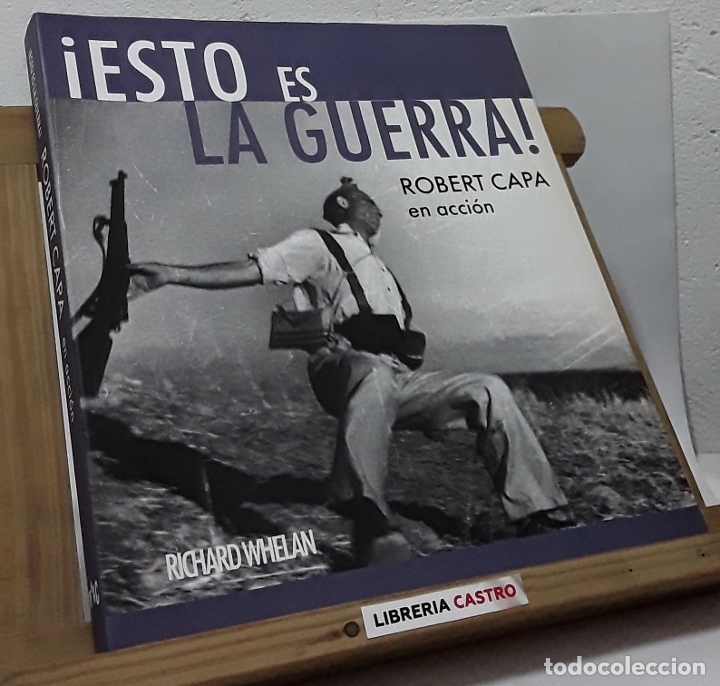 Libros: &iexcl;Esto es la guerra! Robert Capa en acci&oacute;n - Richard Whelan - Foto 1