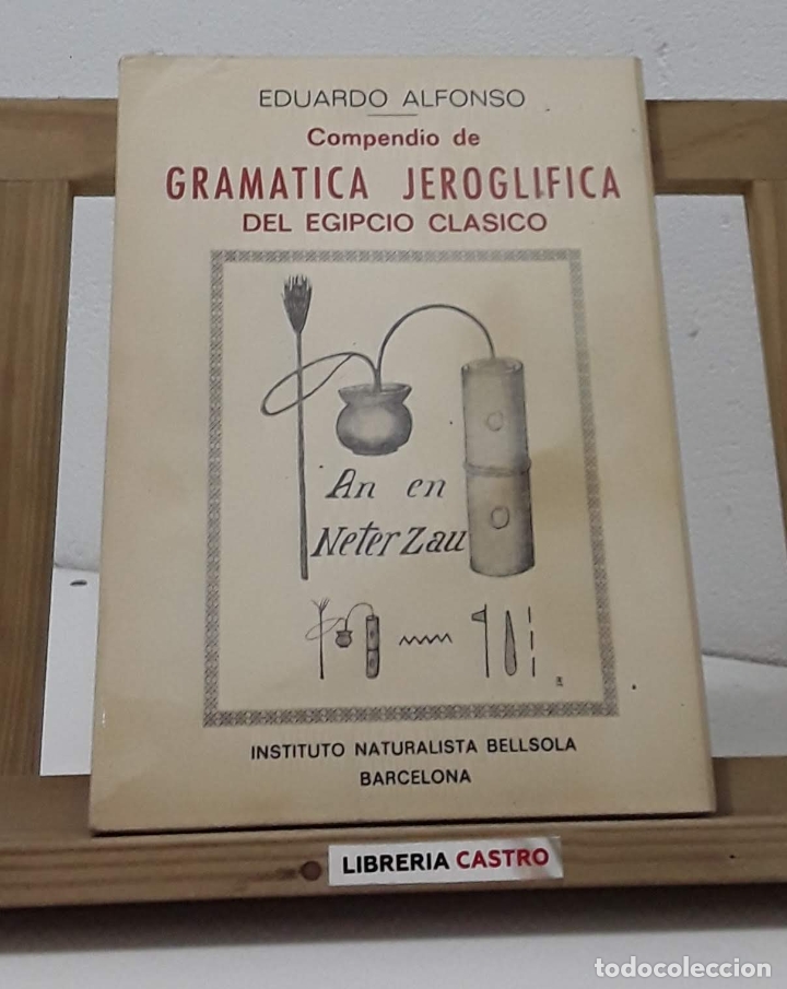 Libros: Compendio de gram&aacute;tica jerogl&iacute;fica del egipcio cl&aacute;sico - Eduardo Alfonso - Foto 1