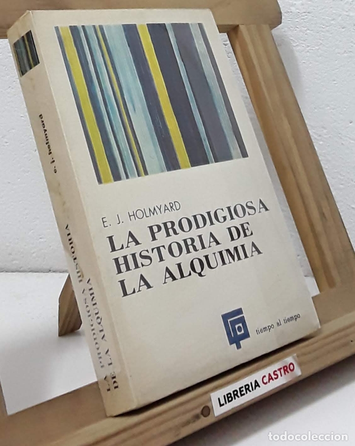 Libros: La prodigiosa historia de la alquimia - E. J. Holmyard - Foto 1