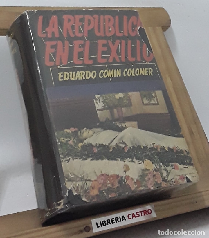 Libros: La Rep&uacute;blica en el exilio - Eduardo Comin Colomer - Foto 1