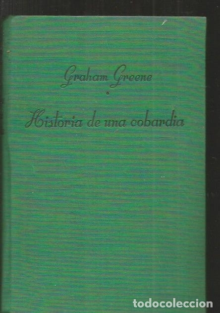 Libros: HISTORIA DE UNA COBARDIA - GREENE, GRAHAM - Foto 2