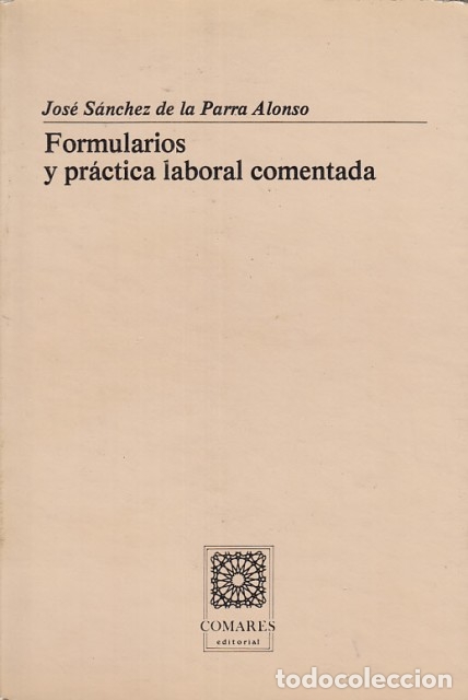 Libros: Formularios y pr&aacute;ctica laboral comentada - S&aacute;nchez de la Parra Alonso, Jos&eacute; - Foto 1