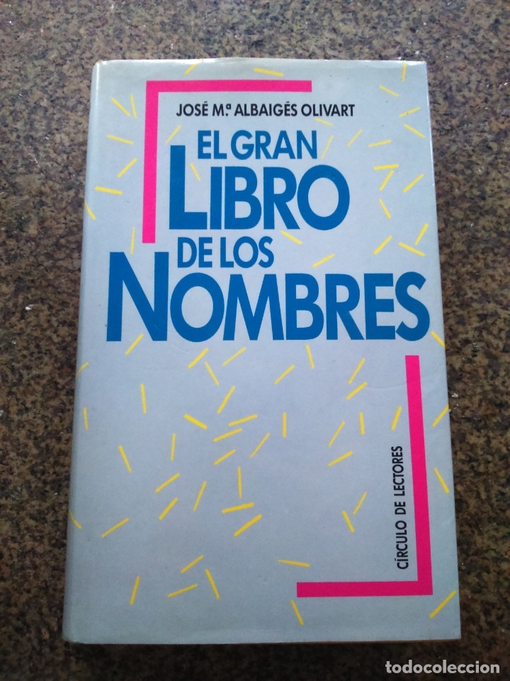 Libros: EL GRAN LIBRO DE LOS NOMBRES -- JOSE ALBAIGES -- CIRCULO 1991 -- - Foto 1