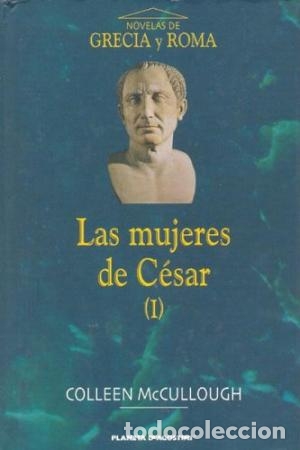 Libros: LAS MUJERES DEL CESAR I - McCullough,Colleen - Foto 1