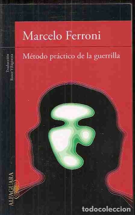 Libros: M&Eacute;TODO PR&Aacute;CTICO DE LA GUERRILLA - FERRONI, MARCELO - Foto 2