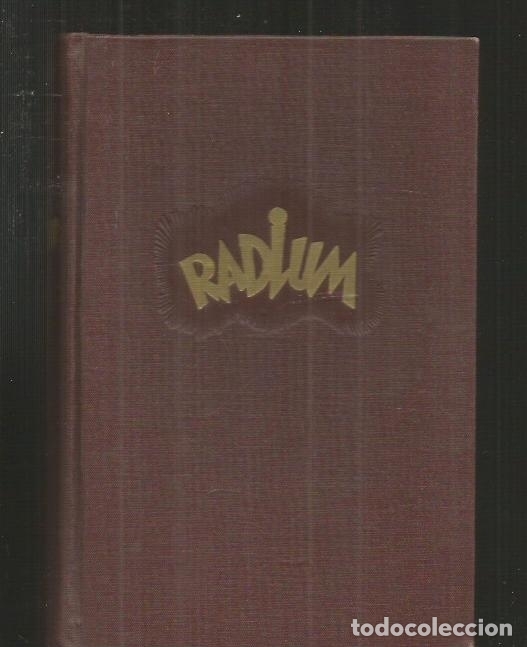 Libros: RADIUM. NOVELA DE UN ELEMENTO - BRUNNGRABER, RODOLFO - Foto 3