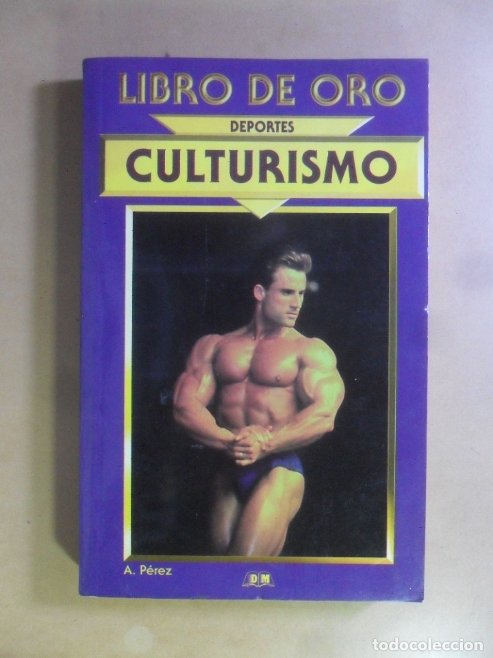 Libros: CULTURISMO - LIBRO DE ORO - ADOLFO PEREZ - EDIMAT - 1998 - Foto 1