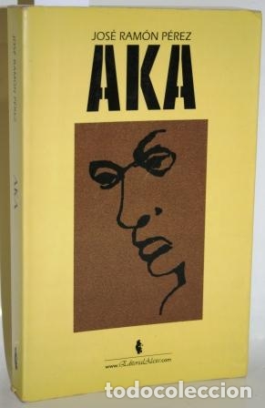 Libros: AKA - P&Eacute;REZ, Jos&eacute; Ram&oacute;n - Foto 1