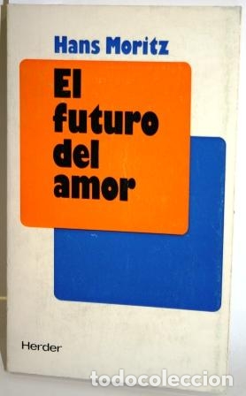 Libros: EL FUTURO DEL AMOR - MORITZ, Hans - Foto 1