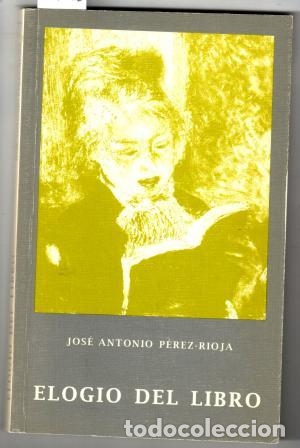 Libros: ELOGIO DEL LIBRO - P&Eacute;REZ-RIOJA, Jos&eacute; Antonio - Foto 1