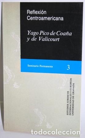 Libros: REFLEXI&Oacute;N CENTROAMERICANA - PICO DE COA&Ntilde;A Y DE VALICOURT, Yago - Foto 1