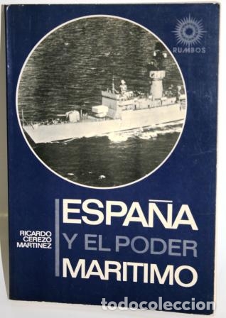 Libros: ESPA&Ntilde;A Y EL PODER MAR&Iacute;TIMO - CEREZO MART&Iacute;NEZ, Ricardo - Foto 1