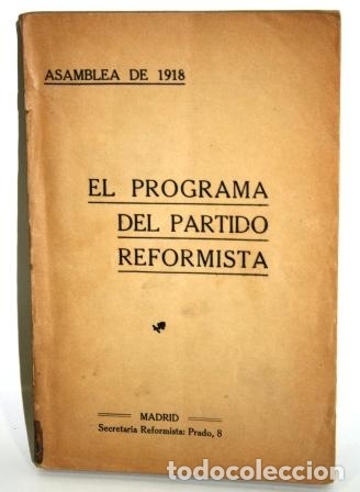Libros: EL PROGRAMA DEL PARTIDO REFORMISTA - ASAMBLEA DE 1918 - Foto 1