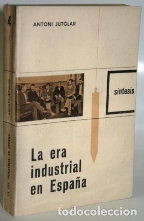 Libri di seconda mano: LA ERA INDUSTRIAL EN ESPA&Ntilde;A (aproximaci&oacute;n a la historia social de la Espa&ntilde;a contempor&aacute;nea) - JUTGLAR
