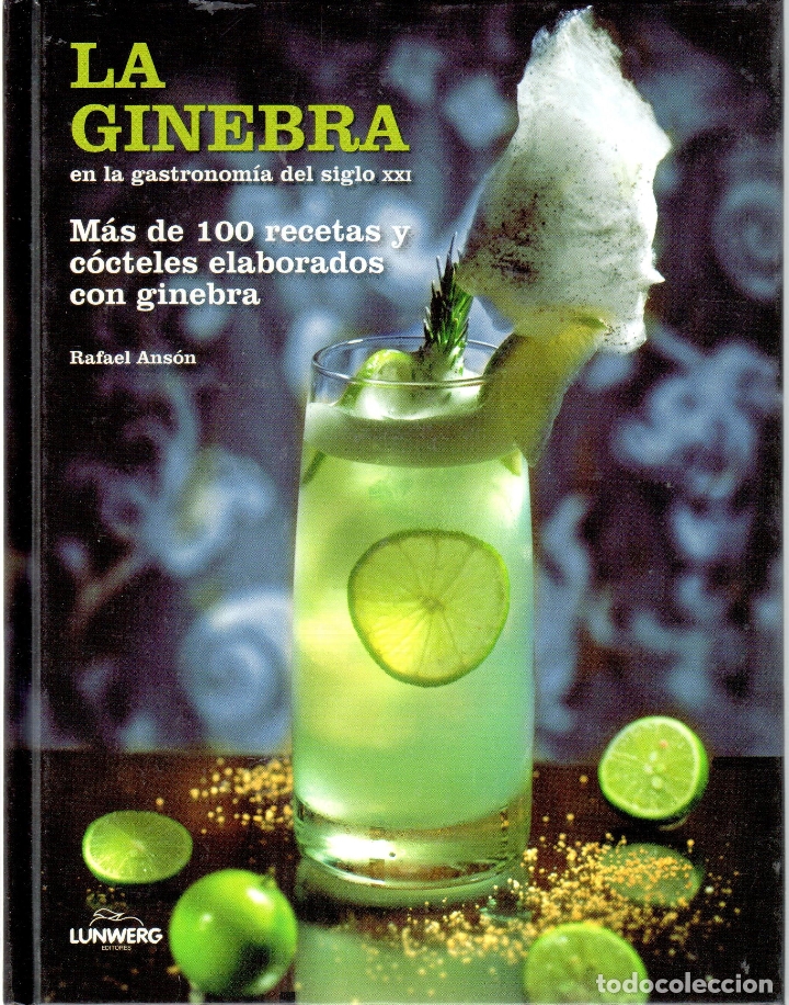 Libros: La ginebra en la gastronom&iacute;a del siglo XXI. Mas de cien recetas y c&oacute;cteles elaborados con ginebra -