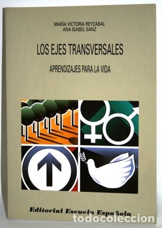 books: LOS EJES TRANSVERSALES. APRENDIZAJE PARA LA VIDA - REYZ&Aacute;BAL, Mar&iacute;a Victoria & SANZ, Ana Isabel