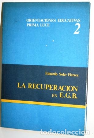 Libros: LA RECUPERACI&Oacute;N EN E.G.B. - SOLER FI&Eacute;RREZ, Eduardo - Foto 1