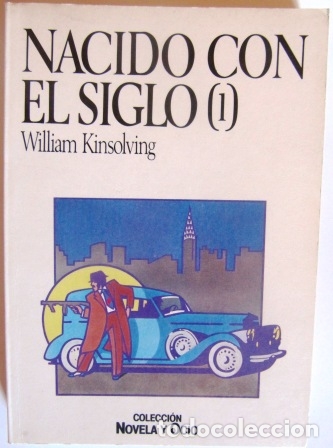 Libros: NACIDO CON EL SIGLO. 2 TOMOS - KINSOLVING, WILLIAM - Foto 1