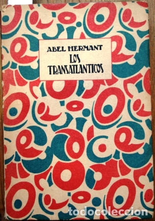 Libros: Los Transatl&aacute;nticos. Traducci&oacute;n de Tom&aacute;s Borr&aacute;s - HERMANT, Abel - Foto 1