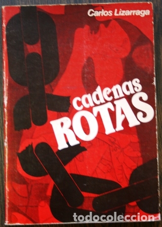 Libros: Cadenas rotas - LIZARRAGA, Carlos - Foto 1