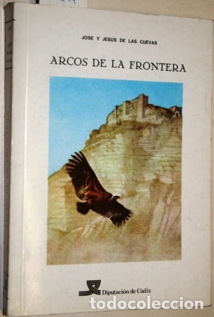 Libros: Arcos de la Frontera - CUEVAS, Jos&eacute; y Jes&uacute;s de las - Foto 1
