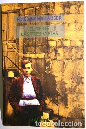 Libros: El T&eacute; de las Tres Viejas - GLAUSER, Friedrich - Foto 1