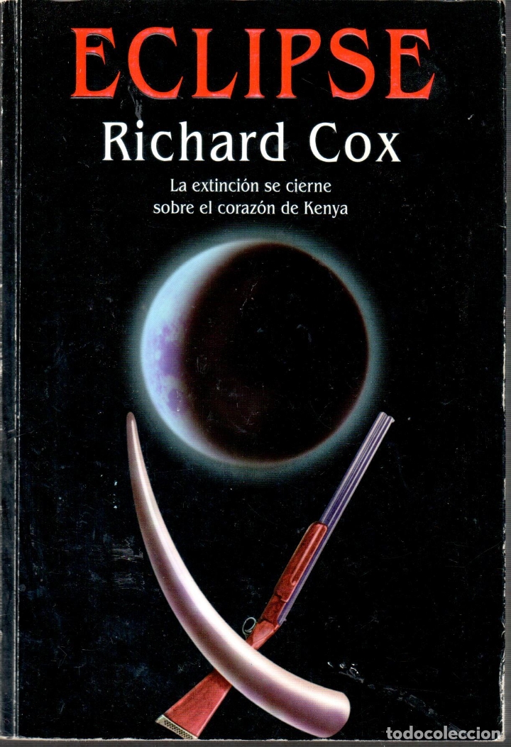 Libros: Eclipse. La extinci&oacute;n se cierne sobre el coraz&oacute;n de Kenya - COX, Richard - Foto 1