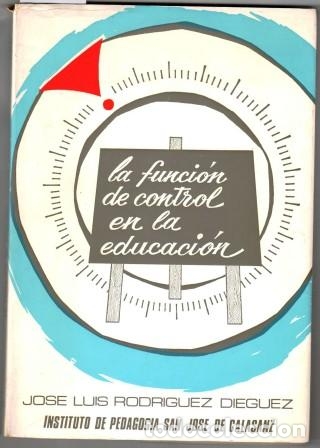 Libros: LA FUNCI&Oacute;N DE CONTROL EN LA EDUCACI&Oacute;N - RODR&Iacute;GUEZ DIEGUEZ, Jos&eacute; Luis - Foto 1