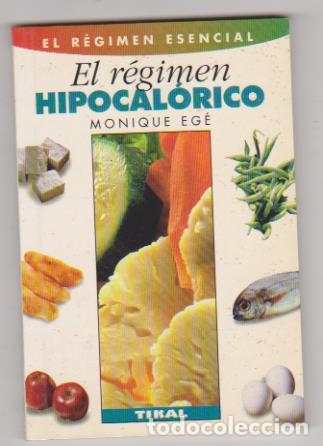 Libros: Monique Eg&eacute;. El R&eacute;gimen hipocal&oacute;rico. Tikal 1996. SIN USAR - Foto 1