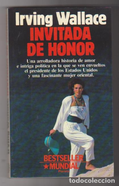 Libros: Irving Wallace. Invitada de honor. 1&ordf; Edici&oacute;n Planeta 1989. SIN USAR - Foto 1