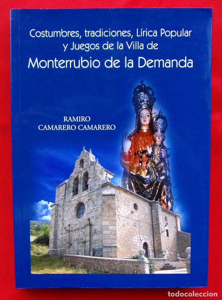 Libros: MONTERRUBIO DE LA DEMANDA. BURGOS. COSTUMBRES, TRADICIONES, L&Iacute;RICA POPULAR Y JUEGOS.A&Ntilde;O: 2006.