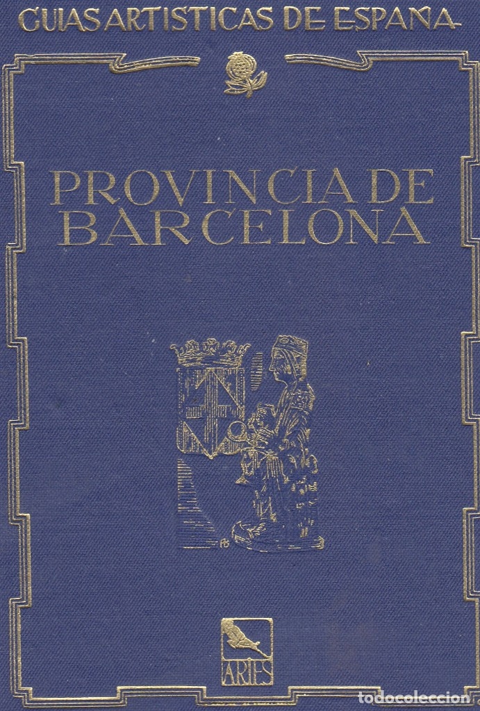 B&uuml;cher: PROVINCIA DE BARCELONA. GU&Iacute;A ART&Iacute;STICA DE ESPA&Ntilde;A. GUDIOL. - AAN