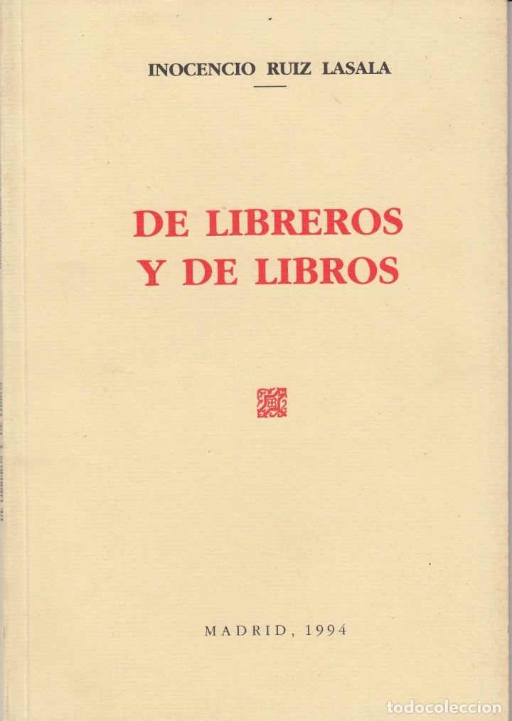 Libros: DE LIBREROS Y DE LIBROS. RUIZ LASALA. 1994. LIBRIS. - AAO - Foto 1
