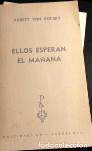 Libros: ELLOS ESPERAN EL MA&Ntilde;ANA - HUBERT VON BREISKY - Foto 1