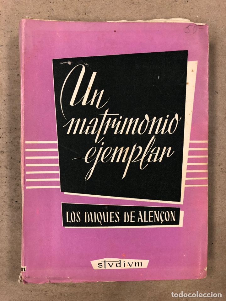 Livros em segunda m&atilde;o: UN MATRIMONIO EJEMPLAR: LOS DUQUES DE ALEN&Ccedil;ON: MARGUERITE BOURCET. EDICIONES STVDIUM 1959.
