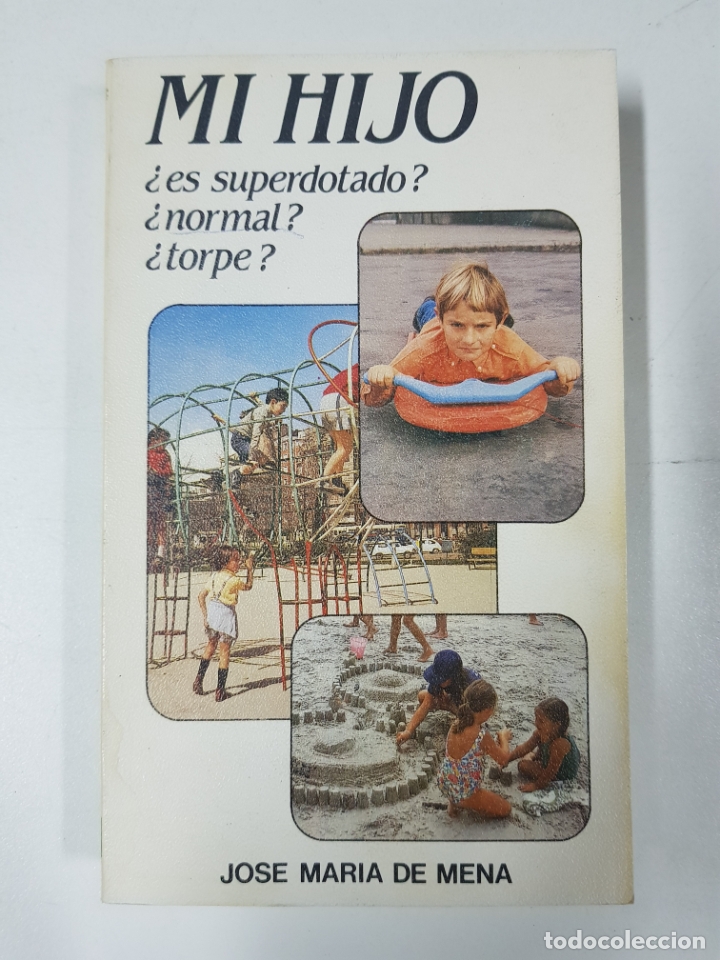 Libros: Mi hijo &iquest;es superdotado? &iquest;normal? &iquest;torpe? / Jose Maria de Mena - Foto 1