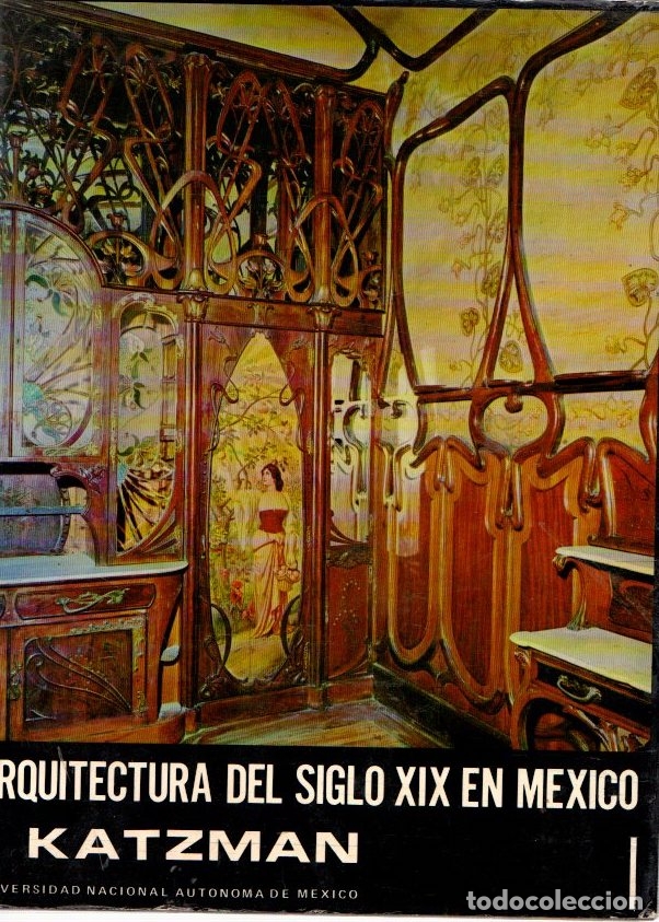 Libri di seconda mano: Arquitectura del siglo XIX en M&eacute;xico. Tomo I - Katzman, Israel