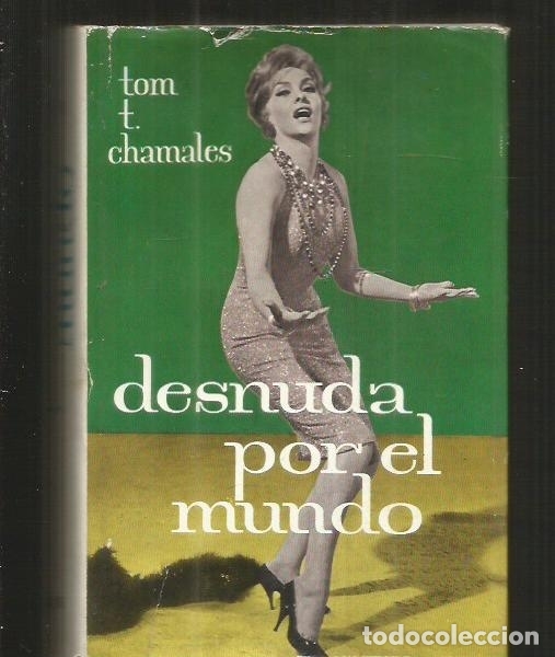 Libros: DESNUDA POR EL MUNDO - CHAMALES, TOM T. - Foto 2