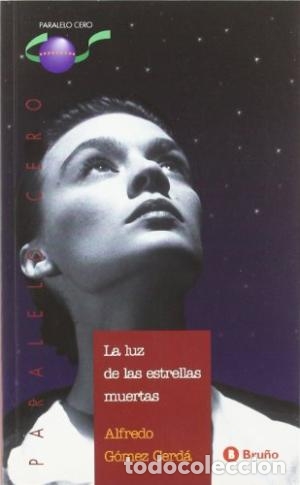 Libros: LA LUZ DE LAS ESTRELLAS MUERTAS - G&oacute;mez Cerd&aacute;,Alfredo - Foto 1