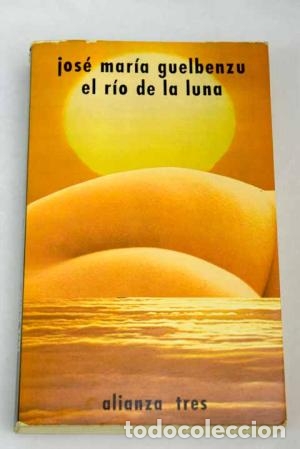 Libros: EL R&Iacute;O DE LA LUNA - Guelbenzu,Jos&eacute; Mar&iacute;a - Foto 1