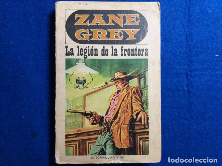 Libros: TITULO: LA LEGION DE LA FRONTERA. AUTOR: ZANE GREY - Foto 1