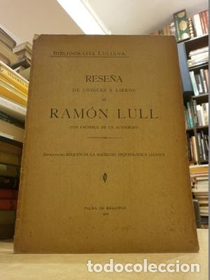 Libros: RESE&Ntilde;A DE C&Oacute;DICES Y LIBROS DE RAM&Oacute;N LULL (CON FACS&Iacute;MILE DE UN AUT&Oacute;GRAFO). Extracto del BOLET&Iacute;N DE LA - Foto 1