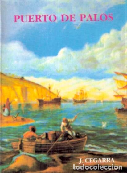 Libros: Puerto de Palos - Cegarra P&eacute;rez, Juan - Foto 1