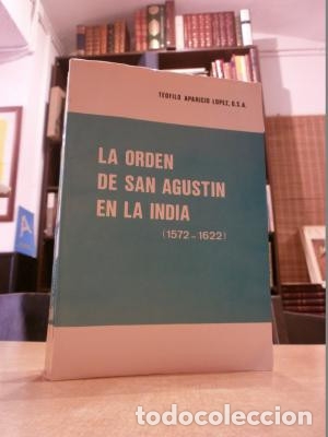 Libros: LA ORDEN DE SAN AGUSTIN EN LA INDIA (1572-1622). - APARICIO LOPEZ, TEOFILO.